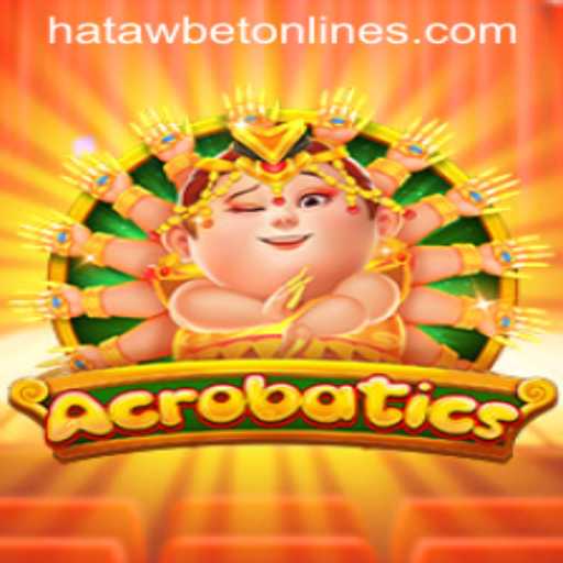 Exploring the Thrills of Acrobatics in the World of Hatawbet