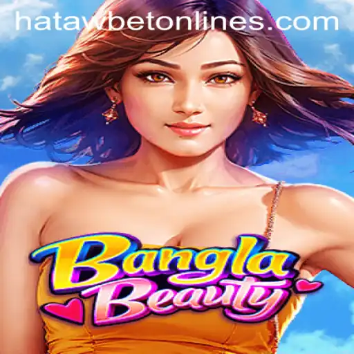 BanglaBeauty: An In-Depth Look at the Exciting Game Tied to Hatawbet