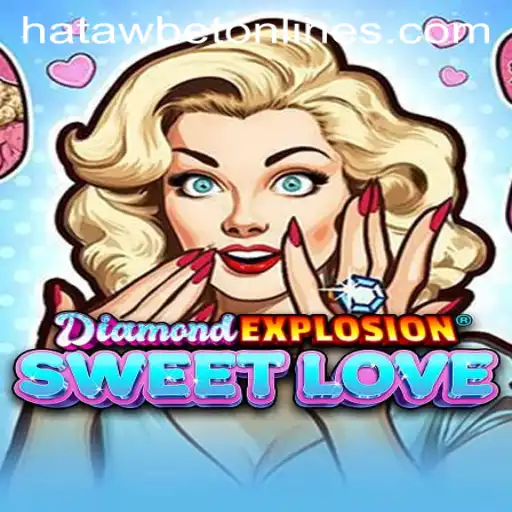 Exploring the Exciting World of DiamondExplosionSweetLove and Its Integration with Hatawbet