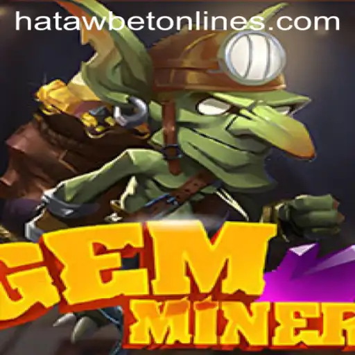 Unearthing the Thrills of GemMiner: A Modern Gaming Experience with Hatawbet
