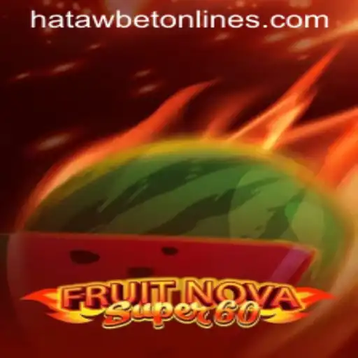 Experience the Excitement of FruitNovaSuper60 on Hatawbet