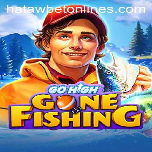 GoHighGoneFishing: Discover the Exciting World of Hatawbet