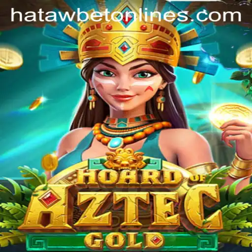 Exploring the Exciting World of HoardofAztecgold: A New Horizon with Hatawbet